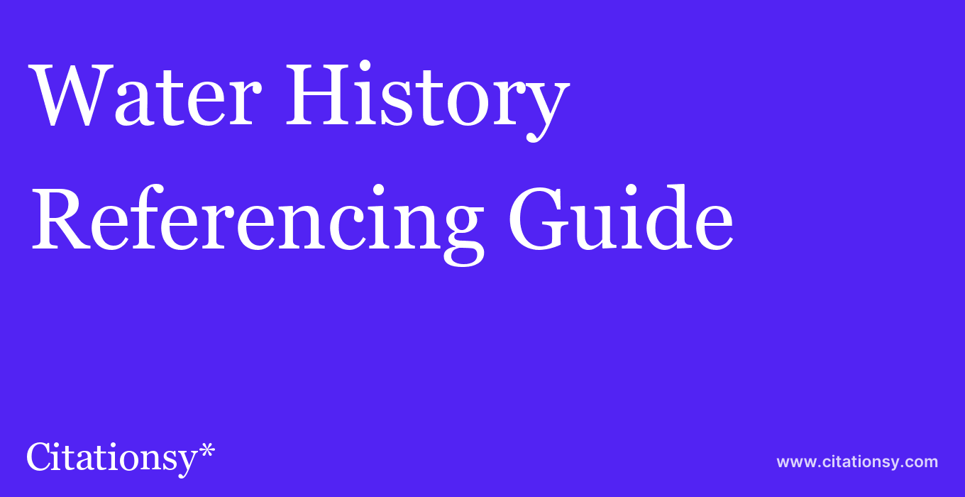 cite Water History  — Referencing Guide